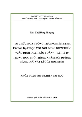 Khóa luận tốt nghiệp sư phạm vật lý tổ chức hoạt động trải nghiệm stem trong dạy học với nội dung kiến thức các định luật bảo toàn vật lí 10 trung học phổ thông nhằm bồi dưỡng năng lực vật lí của học sinh