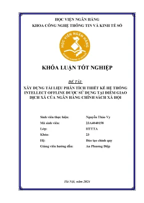 Khóa luận tốt nghiệp công nghệ thông tin xây dựng tài liệu phân tích thiết kế hệ thống intellect offline được sử dụng tại điểm giao dịch xã của ngân hàng chính sách xã hội