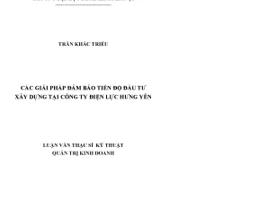 Các giải pháp đảm bảo tiến độ đầu tư xây dựng tại công ty điện lực hưng yên