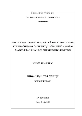 Khóa luận tốt nghiệp kế toán mô tả thực trạng công tác kế toán cho vay đối với khách hàng cá nhân tại ngân hàng thương mại cổ phần quân đội chi nhánh bình dương