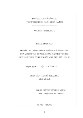 Nghiên cứu tính toán và đánh giá ảnh hưởng của một số yếu tố về kết cấu và thời tiết đến hiệu suất của bộ thu nhiệt mặt trời kiểu hội tụ