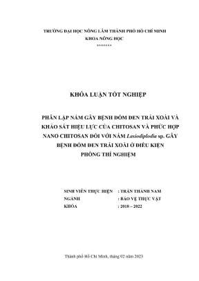 Khóa luận tốt nghiệp bảo vệ thực vật phân lập nấm gây bệnh đốm đen trái xoài và khảo sát hiệu lực của chitosan và phức hợp nano chitosan đối với nấm lasiodiplodia sp gây bệnh đốm đen trái xoài ở điều kiện phòng thí nghiệm