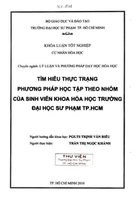 Khóa luận tốt nghiệp lý luận và phương pháp dạy học hóa học tìm hiểu thực trạng phương pháp học tập theo nhóm của sinh viên khoa hóa học trường đại học sư phạm tp hcm