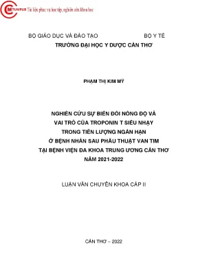 Nghiên cứu sự biến đổi nồng độ và vai trò của troponin t siêu nhạy trong tiên lượng ngắn hạn ở bệnh nhân sau phẫu thuật van tim tại bệnh viện đa khoa trung ương cần thơ năm 2021 2022