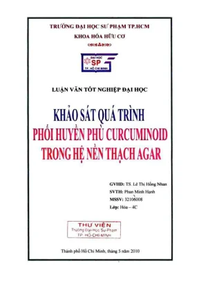 Khóa luận tốt nghiệp hóa học khảo sát quá trình phối huyền phù curcuminoid trong hệ nền thạch agar