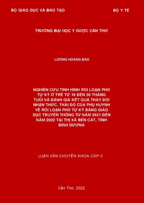 Nghiên cứu tình hình rối loạn phổ tự kỷ ở trẻ từ 16 đến 30 tháng tuổi và đánh giá kết quả thay đổi nhận thức thái độ của phụ huynh về rối loạn phổ tự kỷ bằng giáo dục truyền thông từ n