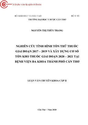 Nghiên cứu tình hình tồn trữ thuốc giai đoạn 2017 2019 và xây dựng cơ số tồn kho thuốc giai đoạn 2020 2021 tại bệnh viện đa khoa thành phố cần thơ