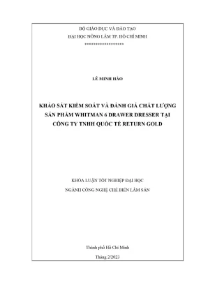 Khóa luận tốt nghiệp chế biến lâm sản khảo sát kiểm soát và đánh giá chất lượng sản phẩm whitman 6 drawer dresser tại công ty tnhh quốc tế return gold