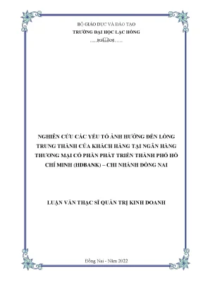 Các yếu tố ảnh hưởng đến lòng trung thành của khách hàng tại ngân hàng thương mại cổ phần phát triển thành phố hồ chí minh hdbank