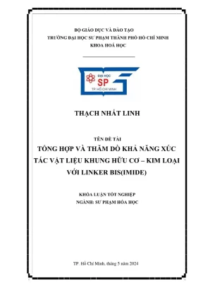Khóa luận tốt nghiệp sư phạm hóa học tổng hợp và thăm dò khả năng xúc tác vật liệu khung hữu cơ kim loại với linker bisimide