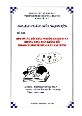 Khóa luận tốt nghiệp vật lý một số câu hỏi trắc nghiệm khách quan chương trình dòng điện không đổi trong chương trình vật lý đại cương