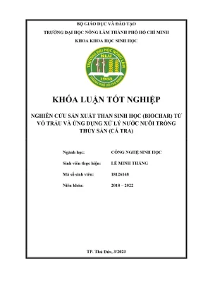 Khóa luận tốt nghiệp công nghệ sinh học nghiên cứu sản xuất than sinh học biochar từ vỏ trấu và ứng dụng xử lý nước nuôi trồng thủy sản cá tra