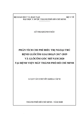 Phân tích chi phí điều trị ngoại trú bệnh glôcôm giai đoạn 2017 2019 và glôcôm góc mở năm 2020 tại bệnh viện mắt thành phố hồ chí minh