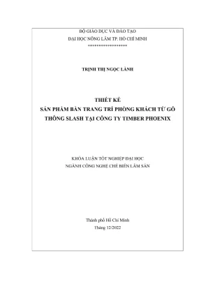 Khóa luận tốt nghiệp chế biến lâm sản sản phẩm bàn trang trí phòng khách từ gỗ thông slash tại công ty timber phoenix