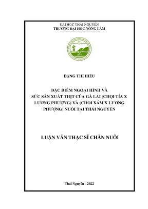 Đặc điểm ngoại hình và sức sản xuất thịt của gà lai chọi tía x lương phượng và chọi xám x lương phượng nuôi tại thái nguyên
