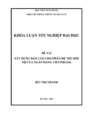 Khóa luận tốt nghiệp hệ thống thông tin quản lý xây dựng báo cáo cho phân hệ thu hồi nợ của ngân hàng vietinbank