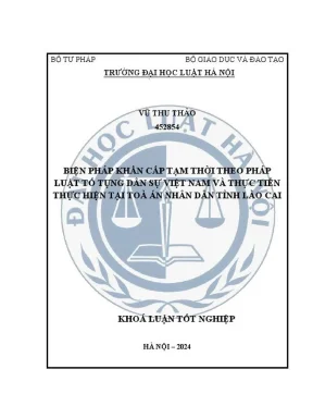 Khóa luận tốt nghiệp biện pháp khẩn cấp tạm thời theo pháp luật tố tụng dân sự việt nam và thực tiễn thực hiện tại toà án nhân dân tỉnh lào cai