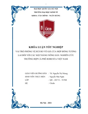 Khóa luận tốt nghiệp tài chính ngân hàng vai trò phòng vệ rủi ro về giá của hợp đồng tương lai đối với các mặt hàng nông sản nghiên cứu trường hợp cà phê robusta việt nam