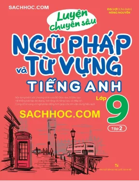 Luyện chuyên sâu ngữ pháp và từ vựng tiếng anh 9 tập 2 1