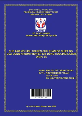 Chế tạo mô hình nghiên cứu phân bố nhiệt độ của lòng khuôn phun ép khi dùng cooling layer dạng 3d