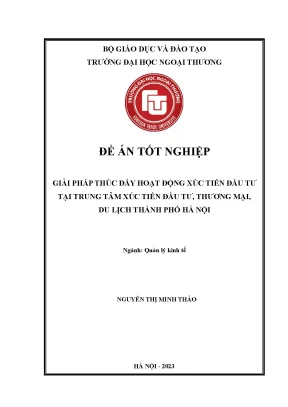Đề án tốt nghiệp giải pháp thúc đẩy hoạt động xúc tiến đầu tư tại trung tâm xúc tiến đầu tư thương mại du lịch thành phố hà nội