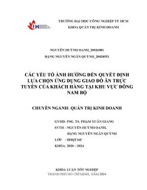 Khóa luận tốt nghiệp các yếu tố ảnh hưởng đến quyết định lựa chọn ứng dụng giao đồ ăn trực tuyến của khách hàng của khu vực đông nam bộ