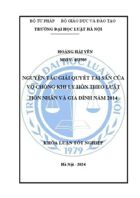 Khóa luận tốt nghiệp nguyên tắc giải quyết tài sản của vợ chồng khi ly hôn theo luật hôn nhân và gia đình năm 2014