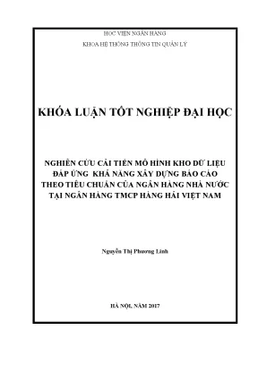 Khóa luận tốt nghiệp hệ thống thông tin quản lý nghiên cứu cải tiến mô hình kho dữ liệu đáp ứng khả năng xây dựng báo cáo theo tiêu chuẩn của ngân hàng nhà nước tại ngân hàng tmcp hàng hải việt nam