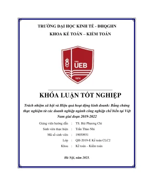 Khóa luận tốt nghiệp kế toán kiểm toán trách nhiệm xã hội và hiệu quả hoạt động kinh doanh bằng chứng thực nghiệm từ các doanh nghiệp ngành công nghiệp chế biến tại việt nam giai đoạn 2019 2022