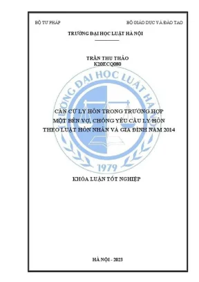 Khóa luận tốt nghiệp căn cứ ly hôn trong trường hợpmột bên vợ chồng yêu cầu ly hôn theo luật hôn nhân và gia đình năm 2014