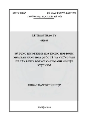 Khóa luận tốt nghiệp sử dụng incoterms 2020 trong hợp đồng mua bán hàng hóa quốc tế và những vấn đề cần lưu ý đối với các doanh nghiệp việt nam