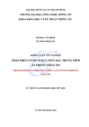 Khóa luận tốt nghiệp khoa học dữ liệu nhận diện covid 19 dựa trên đặc trưng tiềm ẩn trong tiếng ho