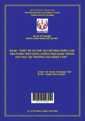 Thiết kế và chế tạo mô hình phân loại sản phẩm theo khối lượng ứng dụng trong dạy học tại trường cao đẳng ctim