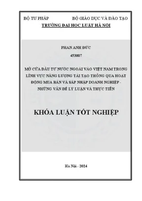 Khóa luận tốt nghiệp mở cửa đầu tư nước ngoài vào việt nam trong lĩnh vực năng lượng tái tạo thông qua hoạt động mua bán và sáp nhập doanh nghiệp những vấn đề lí luận và thực tiễn