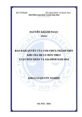Khóa luận tốt nghiệp bảo đảm quyền của con chưa thành niên khi cha mẹ ly hôn theo luật hôn nhân và gia đình năm 2014