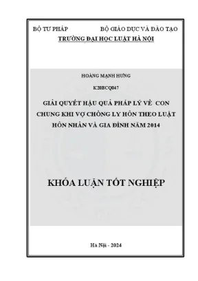 Khóa luận tốt nghiệp giải quyết hậu quả pháp lý về con chung khi vợ chồng ly hôn theo luật hôn nhân và gia đình năm 2014