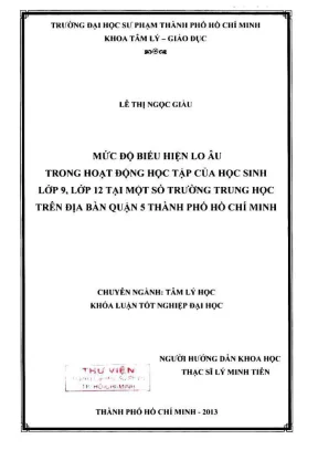 Khóa luận tốt nghiệp tâm lý học mức độ biểu hiện lo âu trong hoạt động học tập của học sinh lớp 9 lớp 12 tại một số trường trung học trên địa bàn quận 5 thành phố hồ chí minh