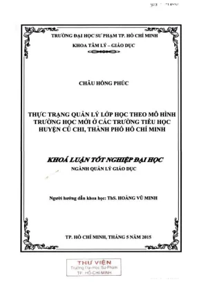 Khóa luận tốt nghiệp quản lý giáo dục thực trạng quản lý lớp học theo mô hình trường học mới ở các trường tiểu học huyện củ chi thành phố hồ chí minh