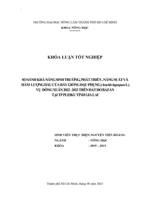 Khóa luận tốt nghiệp nông học so sánh khả năng sinh trưởng phát triển năng suất và hàm lượng dầu của bảy giống đậu phụng arachis hypogaea l vụ đông xuân 2022 2023 trên đất đỏ bazan tại tp pleiku tỉnh gia lai