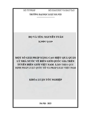 Khoá luận tốt nghiệp một số giải pháp nâng cao hiệu quả quản lý nhà nước về biên giới quốc gia trên tuyến biên giới việt nam lào theo quy định của pháp luật quốc tế và pháp luật việt nam
