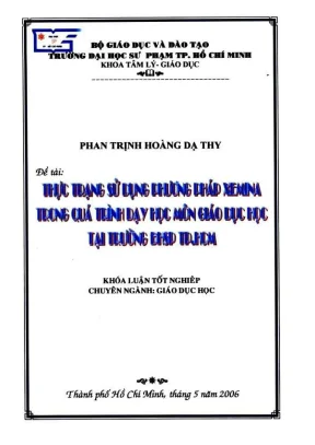 Khóa luận tốt nghiệp giáo dục học thực trạng sử dụng phương pháp xemina trong quá trình dạy học môn giáo dục học tại trường đhsp tp hcm