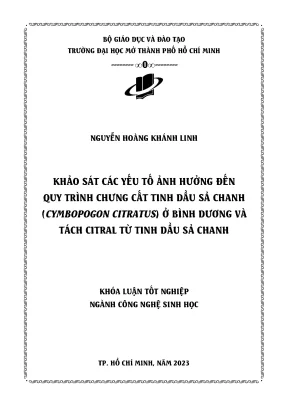 Khảo sát các yếu tố ảnh hưởng đến quy trình chưng cất tinh dầu sả chanh cymbopogon citratus ở bình dương và tách citral từ tinh dầu sả chan