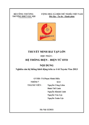 Thuyết minh bài tập lớn hệ thống điện điện tử oto nghiên cứu hệ thống khởi động trên xe ô tô toyota vios 2013