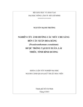 Khóa luận tốt nghiệp cảnh quan và kỹ thuật hoa viên nghiên cứu ảnh hưởng các mức che sáng đến cây xuân hoa răng pseuderanthemum crenulatum được trồng tại eco xuân lái thiêu tỉnh bình dương