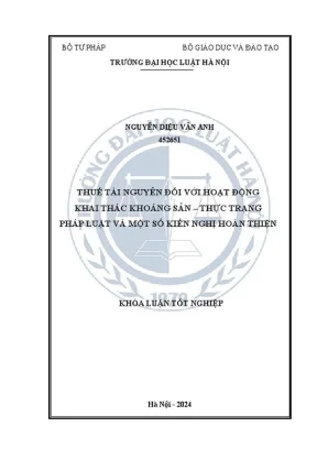 Khóa luận tốt nghiệp thuế tài nguyên đối với hoạt động khai thác khoáng sản thực trạng pháp luật và một số kiến nghị hoàn thiện