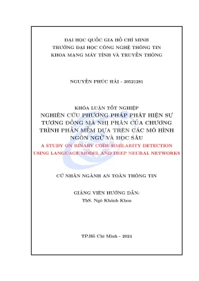 Khóa luận tốt nghiệp an toàn thông tin nghiên cứu phương pháp phát hiện sự tương đồng mã nhị phân của chương trình phần mềm dựa trên các mô hình ngôn ngữ và học sâu