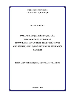 Khóa luận so sánh kết quả tiên lượng của thang điểm asa và obcmi trong khám trước phẫu thuật thủ thuật cho sản phụ sinh tại bệnh viện phụ sản hà nội năm 2021