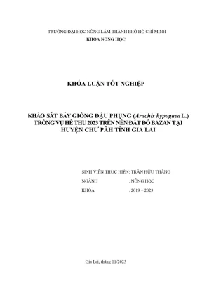 Khóa luận tốt nghiệp nông học khảo sát bảy giống đậu phụng arachis hypogaea l trồng vụ hè thu 2023 trên nền đất đỏ bazan tại huyện chư păh tỉnh gia lai