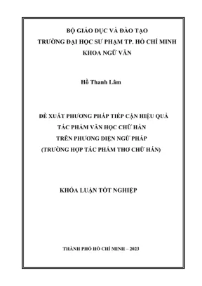 Khóa luận tốt nghiệp ngữ văn đề xuất phương pháp tiếp cận hiệu quả tác phẩm văn học chữ hán trên phương diện ngữ pháp trường hợp tác phẩm thơ chữ hán