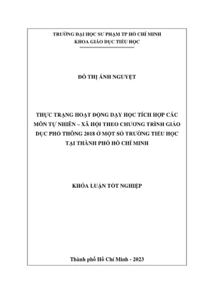 Khóa luận tốt nghiệp giáo dục tiểu học thực trạng hoạt động dạy học tích hợp các môn tự nhiên xã hội theo chương trình giáo dục phổ thông 2018 ở một số trường tiểu học tại thành phố hồ chí minh